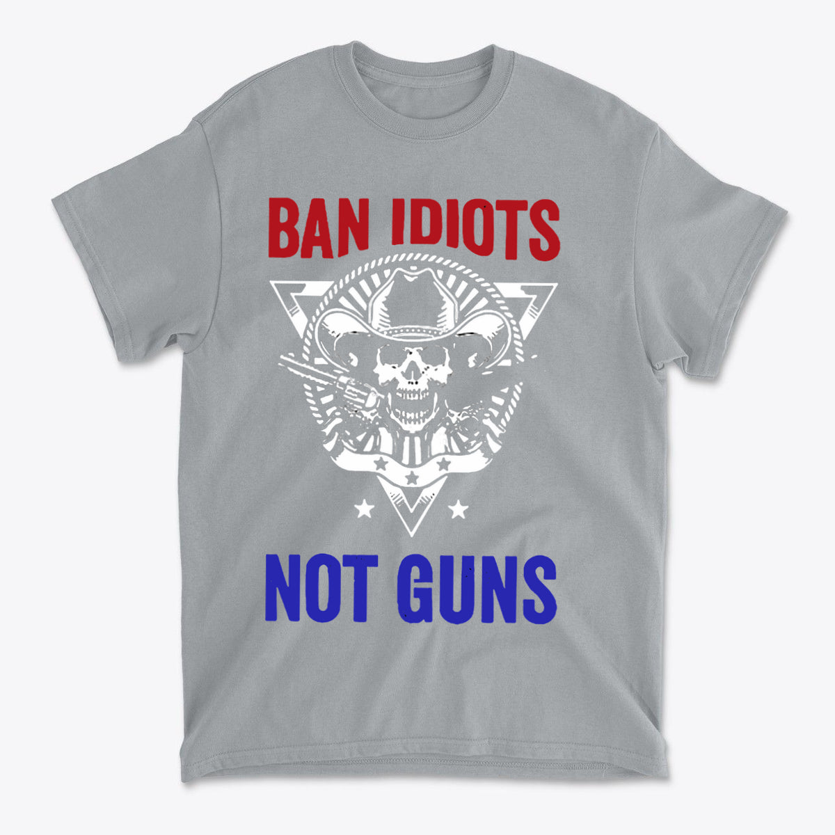Ban Idiots Not Guns Custom Print on a gray t-shirt featuring a skull and patriotic design.