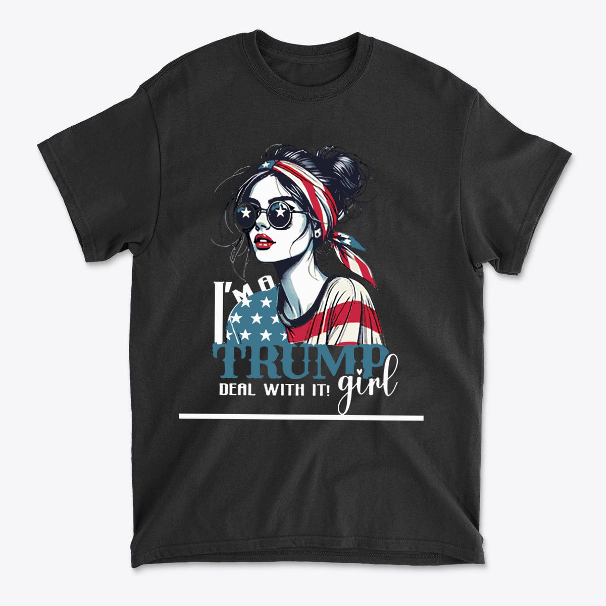 I'm A Trump Girl Deal With It Wht Ltrs black women's t-shirt with patriotic design and bold statement.