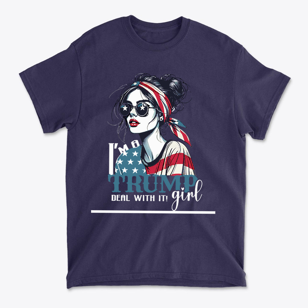 I'm A Trump Girl Deal With It Wht Ltrs graphic t-shirt for women expressing political support with style.