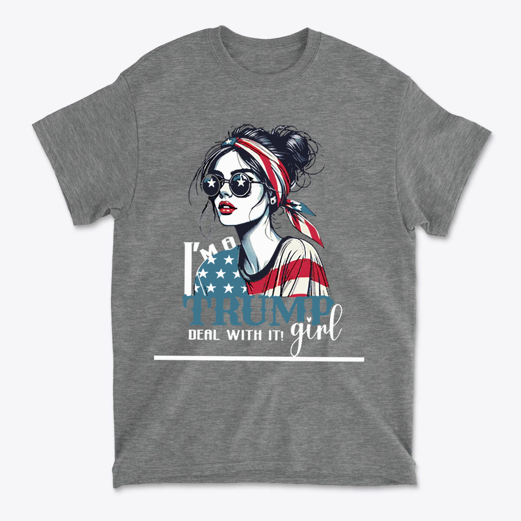 I'm A Trump Girl Deal With It Wht Ltrs graphic tee featuring a stylish woman with sunglasses and an American flag design.