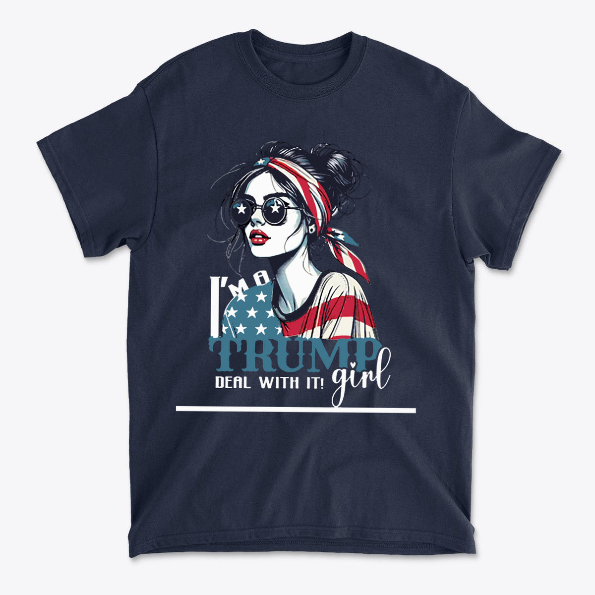 I'm A Trump Girl Deal With It Wht Ltrs graphic t-shirt featuring a stylish woman in patriotic colors.