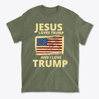 Jesus Loves Trump And I Love Trump t-shirt with American flag graphic on olive green background.