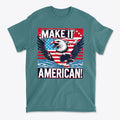 Make It American American Pride Shirt featuring an eagle, American flag design, and bold text.