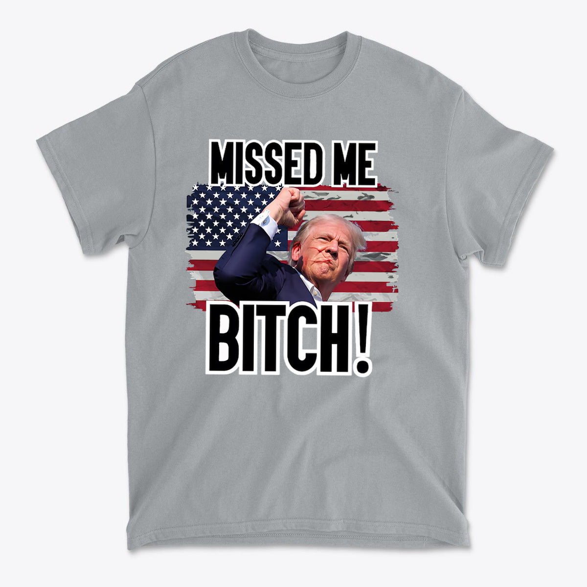 Missed Me Bitch Retro Graphic Design t-shirt featuring bold text and patriotic background.