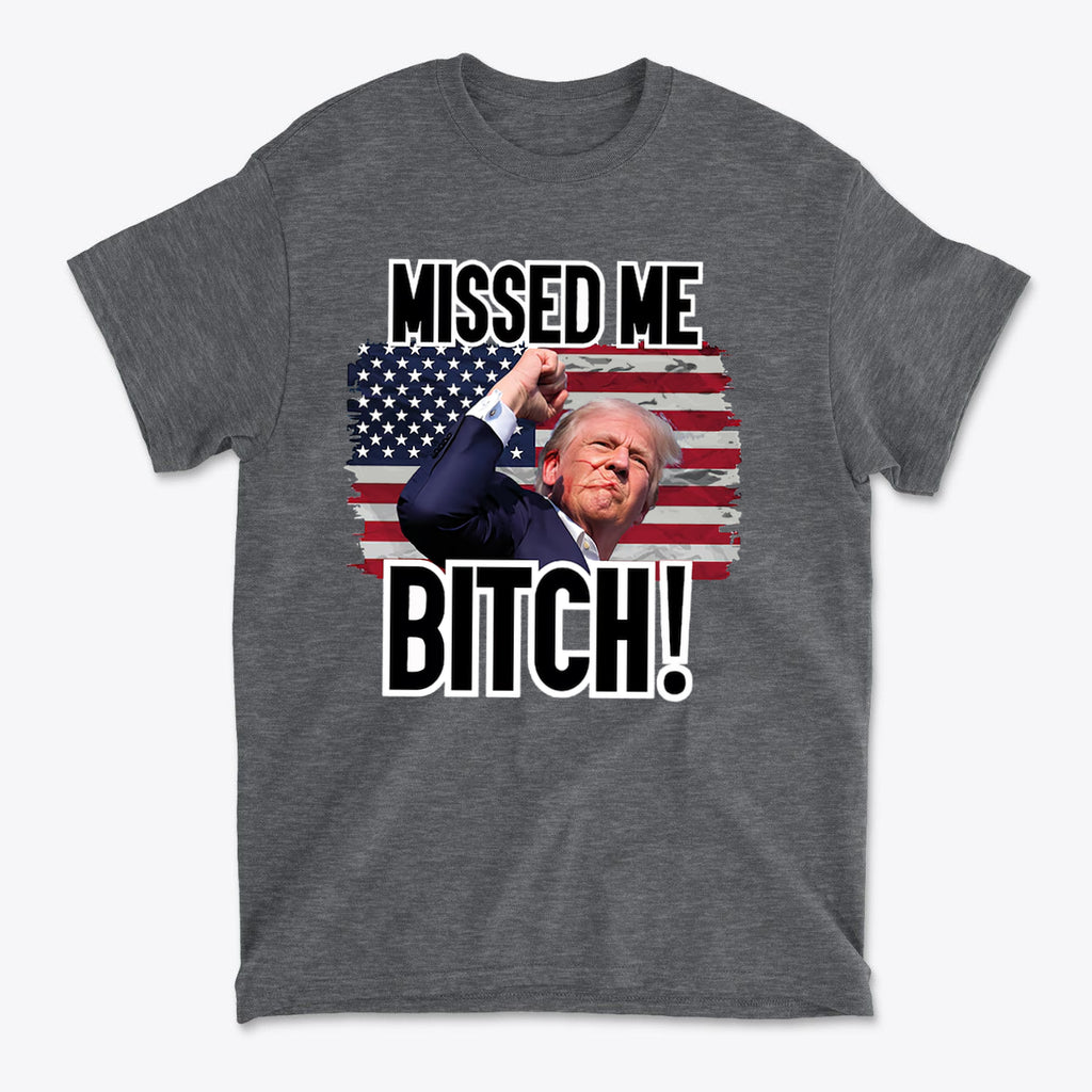 Missed Me Bitch Retro Graphic Design t-shirt featuring a patriotic design with an impactful message.