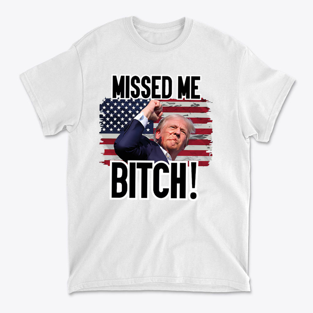 Missed Me Bitch Retro Graphic Design T-shirt featuring a bold design and an expressive political statement.