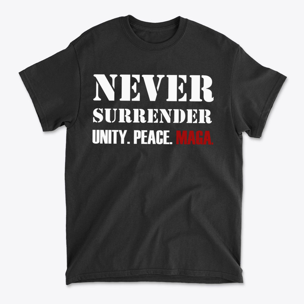 Never Surrender Unity Peace MAGA Graphic black t-shirt featuring bold, impactful text design.