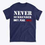 Never Surrender Unity Peace MAGA Graphic t-shirt with bold text on navy background.