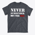 Never Surrender Unity Peace MAGA Graphic t-shirt featuring bold text design for political expression.