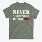 Never Surrender Unity. Peace. MAGA apparel featuring bold text on a green t-shirt.