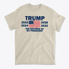 Trump The Returns Of My President t-shirt featuring years and American flag design.