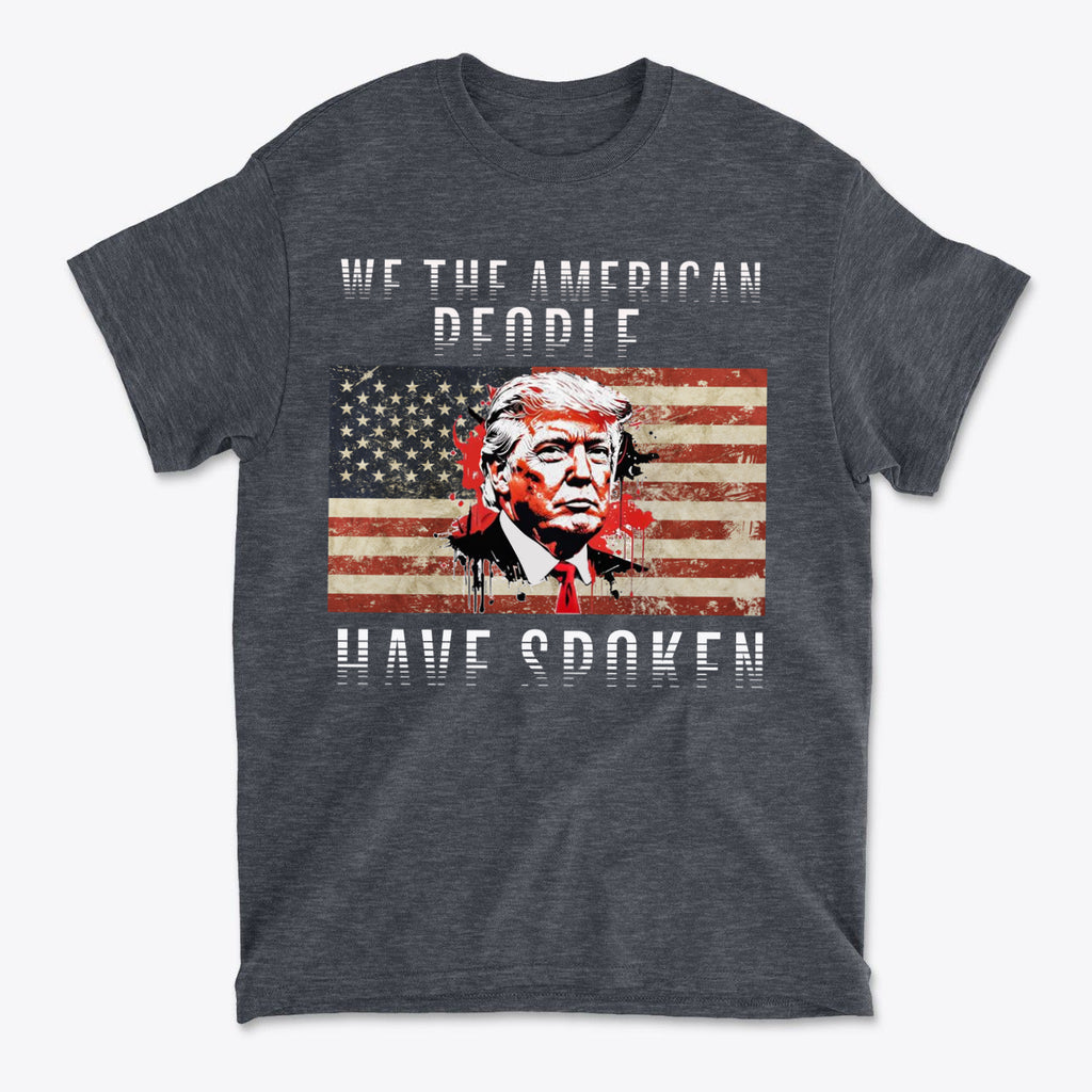 We The American People Have Spoken graphic t-shirt featuring patriotic design and American flag.