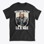 Welcome To The ICE Age Meme Style Graphic Shirt