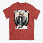 Welcome To The ICE Age Meme Style Graphic Shirt