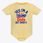Yes I am A Trump Baby Onesie Art in yellow with bold red and blue text.