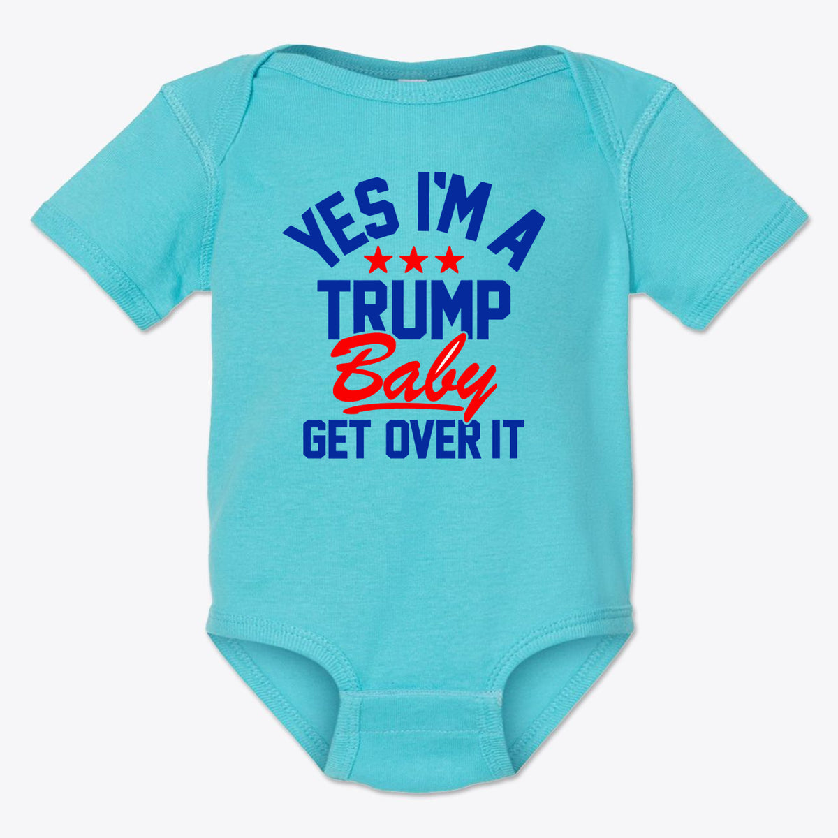 Yes I am A Trump Baby Onesie Art displayed on a turquoise onesie with bold text in red and blue.