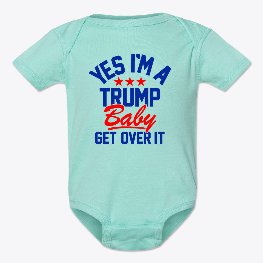 Yes I am A Trump Baby Onesie Art in mint green with bold text and stars.