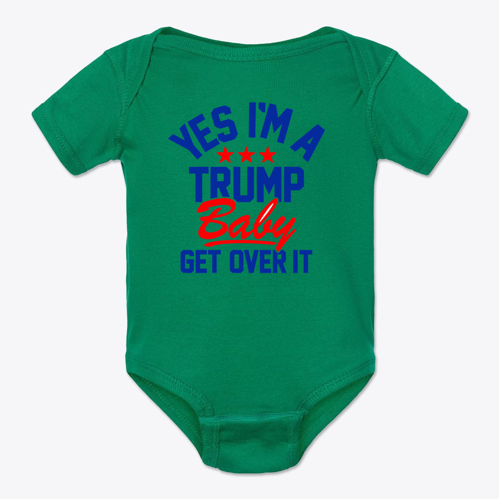 Yes I am A Trump Baby Onesie Art in green, featuring bold text design supporting patriotic values.