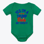 Yes I am A Trump Baby Onesie Art in green, featuring bold text design supporting patriotic values.
