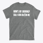 How is My Driving Novelty Car Tee design featuring humorous text on a gray graphic t-shirt.
