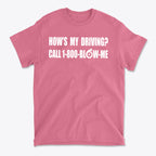 How is My Driving Novelty Car Tee in pink with humorous text about driving.