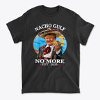 Nacho Gulf No More Est 2025 Mexican Trump graphic t-shirt featuring a character in a sombrero