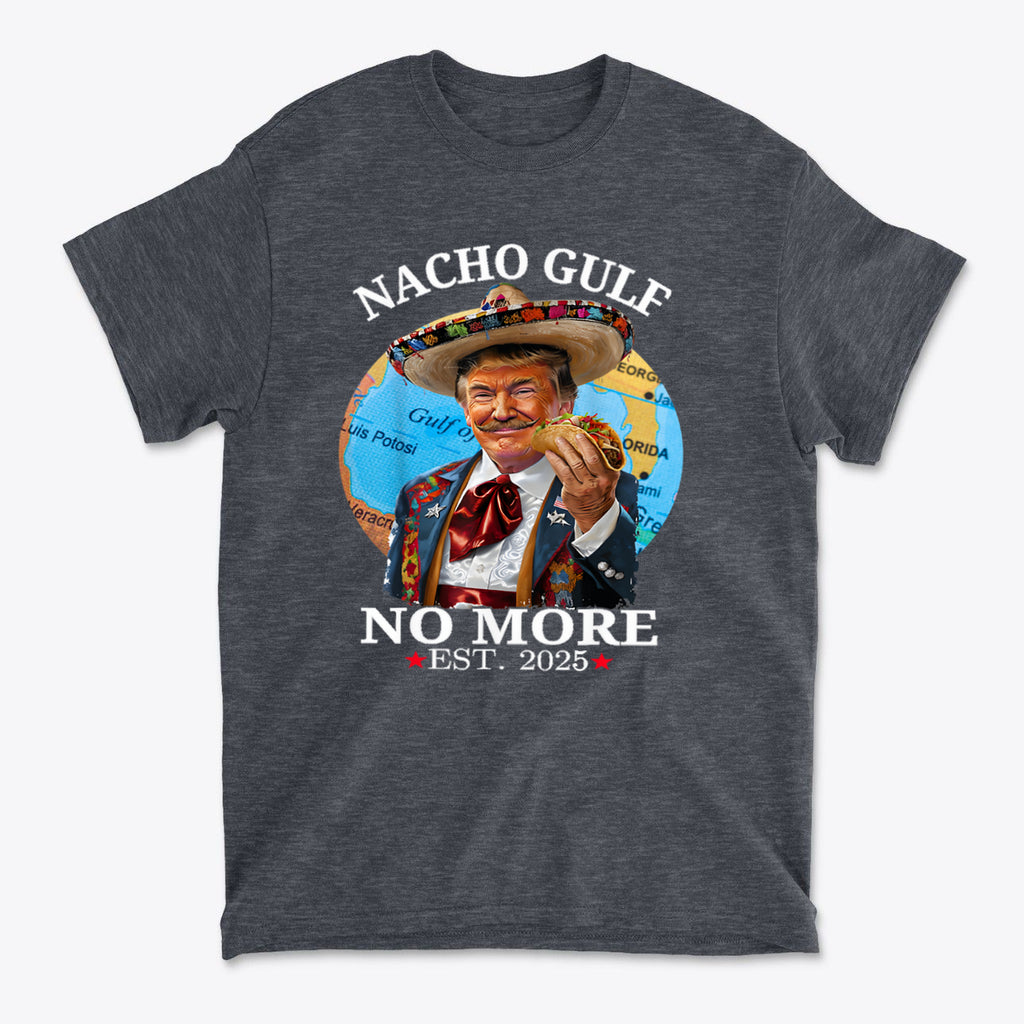 Nacho Gulf No More Est 2025 Mexican Trump Graphic T-Shirt featuring patriotic design and conservative message.