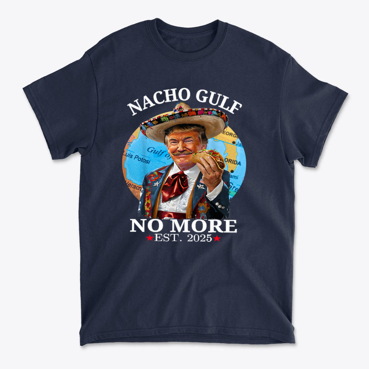 Nacho Gulf No More Est 2025 Mexican Trump graphic t-shirt featuring a patriotic design.