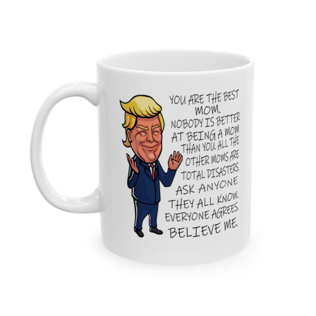 You Are The Best Mom White Glossy Mug 11 oz featuring a humorous design with a caricature and bold text.