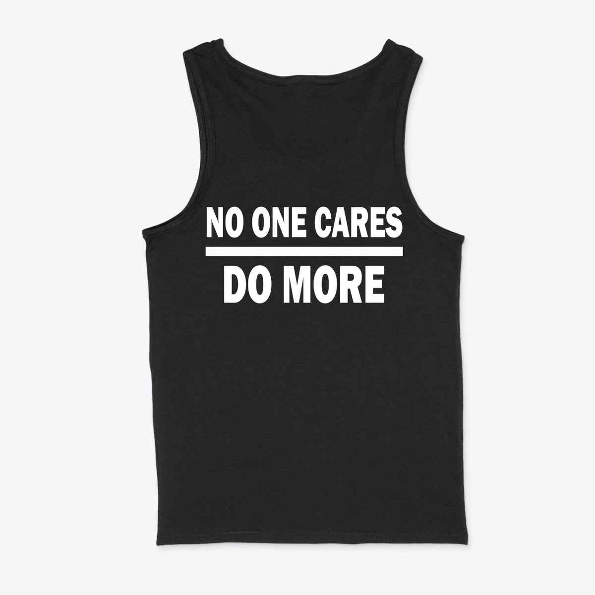 No One Cares Do More Heavy Cotton Tank Top Design