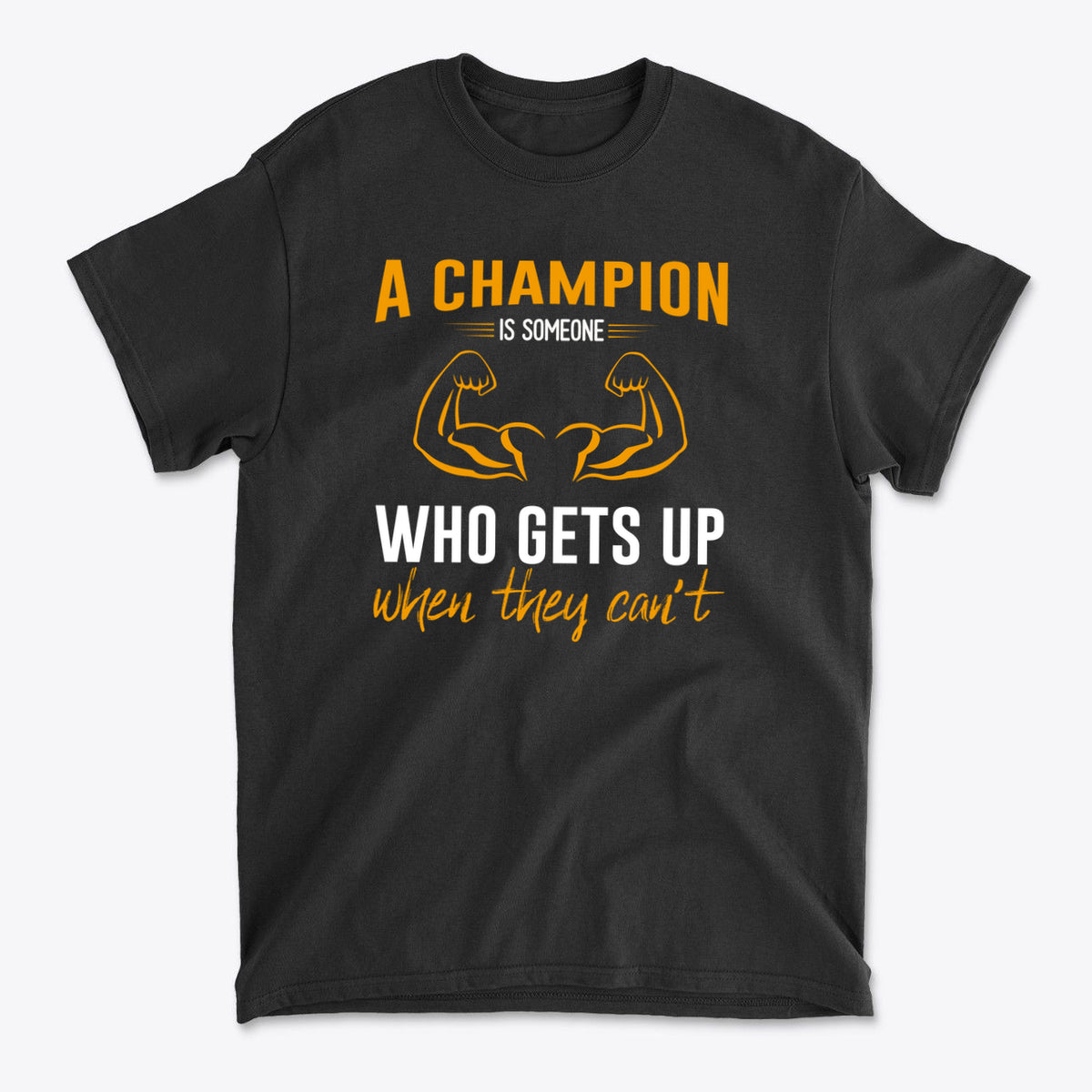 A Champion Is Someone Who Gets Up When They Can't