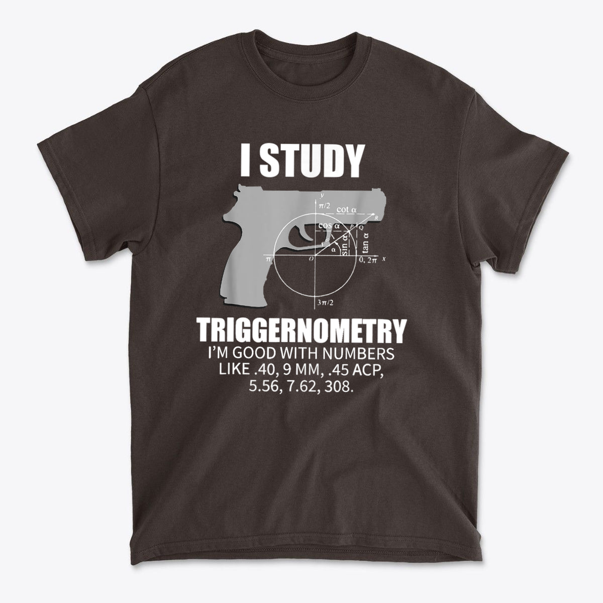 I Study Triggernometry Clever Math Humor Shirt Design