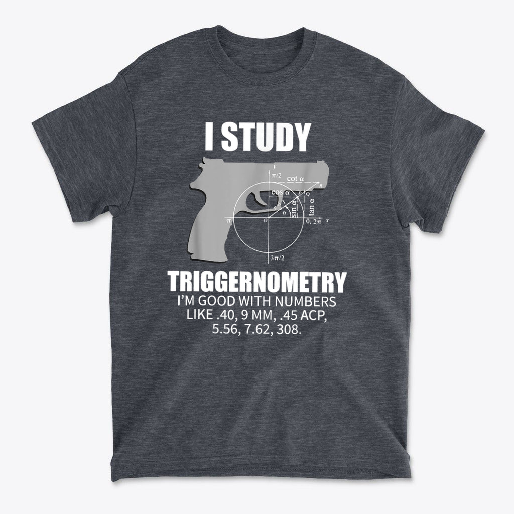 I Study Triggernometry Clever Math Humor Shirt Design