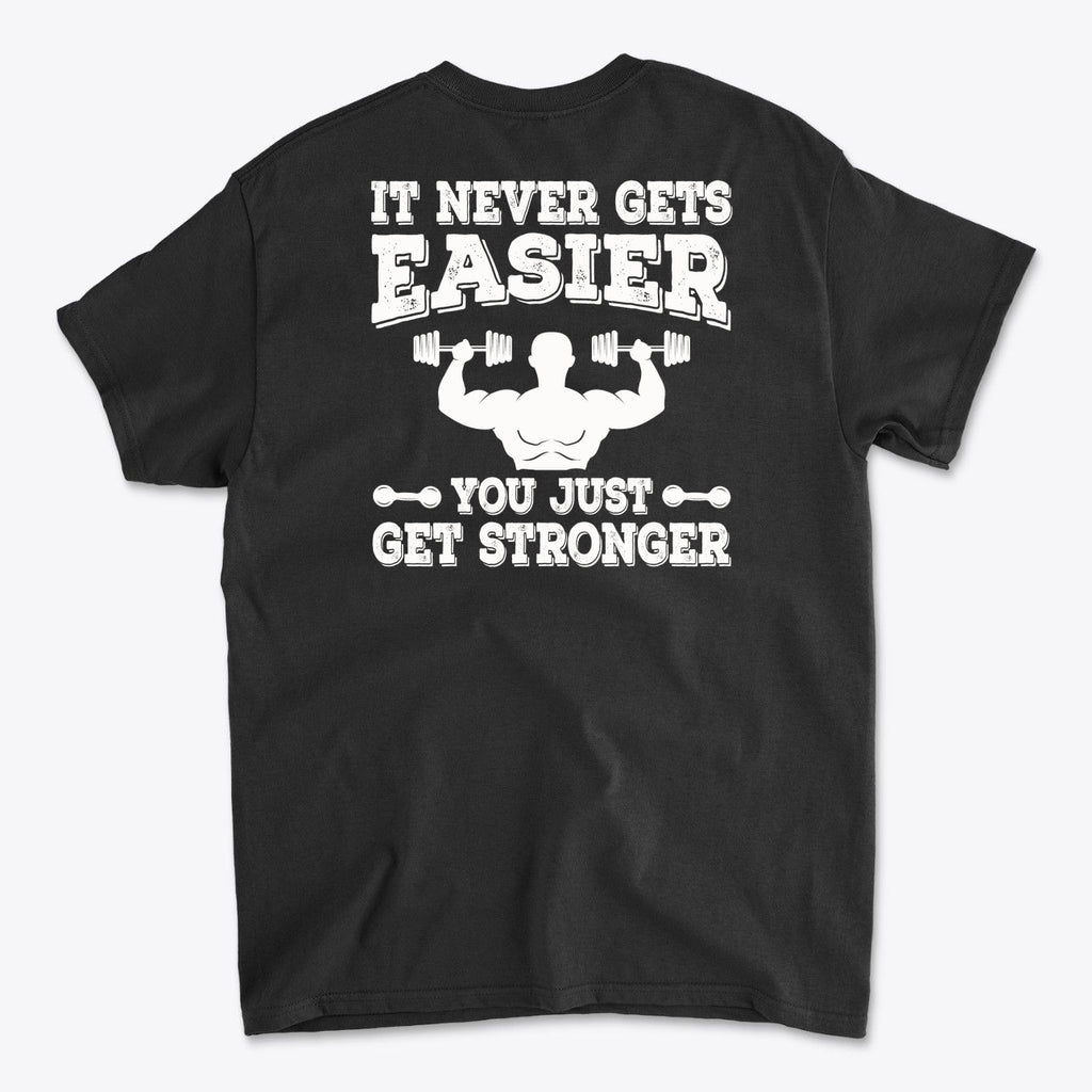Back Print Never Gets Easier Fit graphic tee featuring motivational quote on the back in bold white letters.