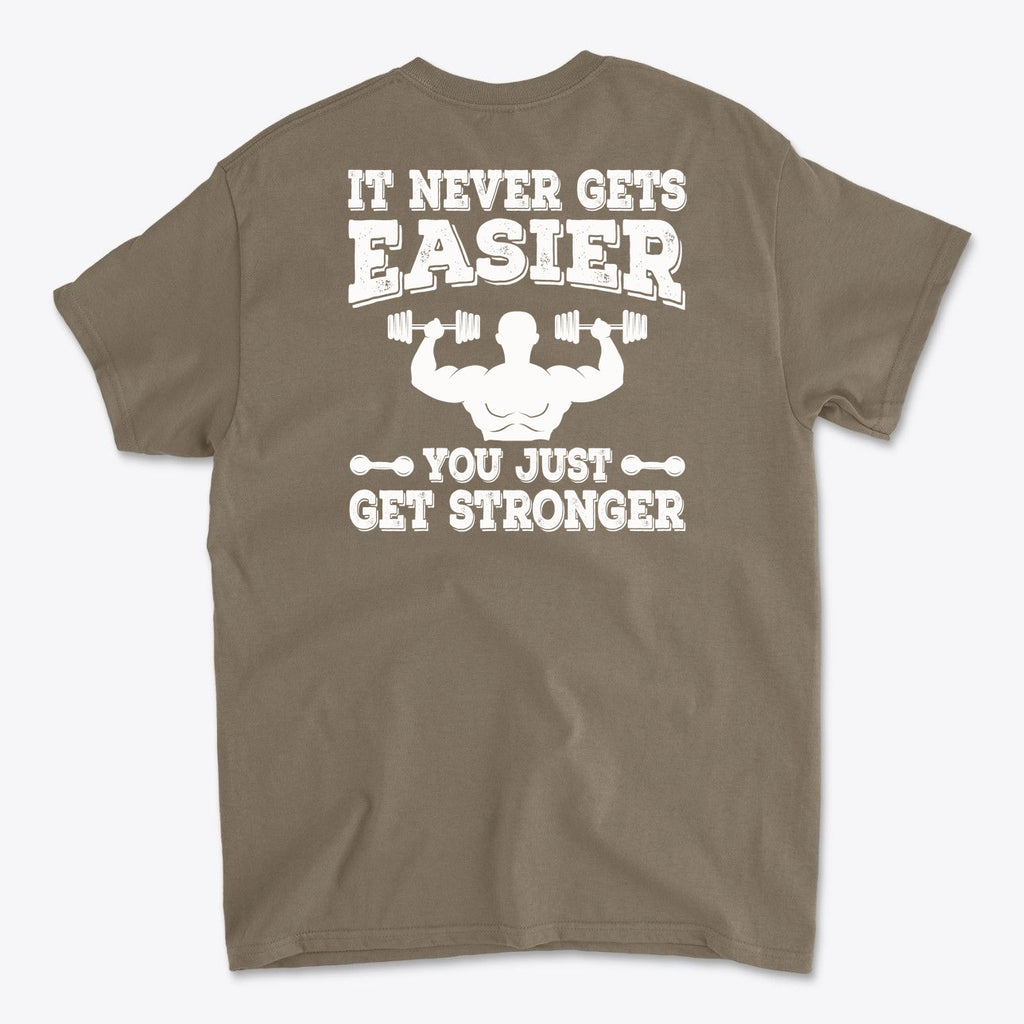 Back Print Never Gets Easier Fit graphic tee featuring motivational text about strength.