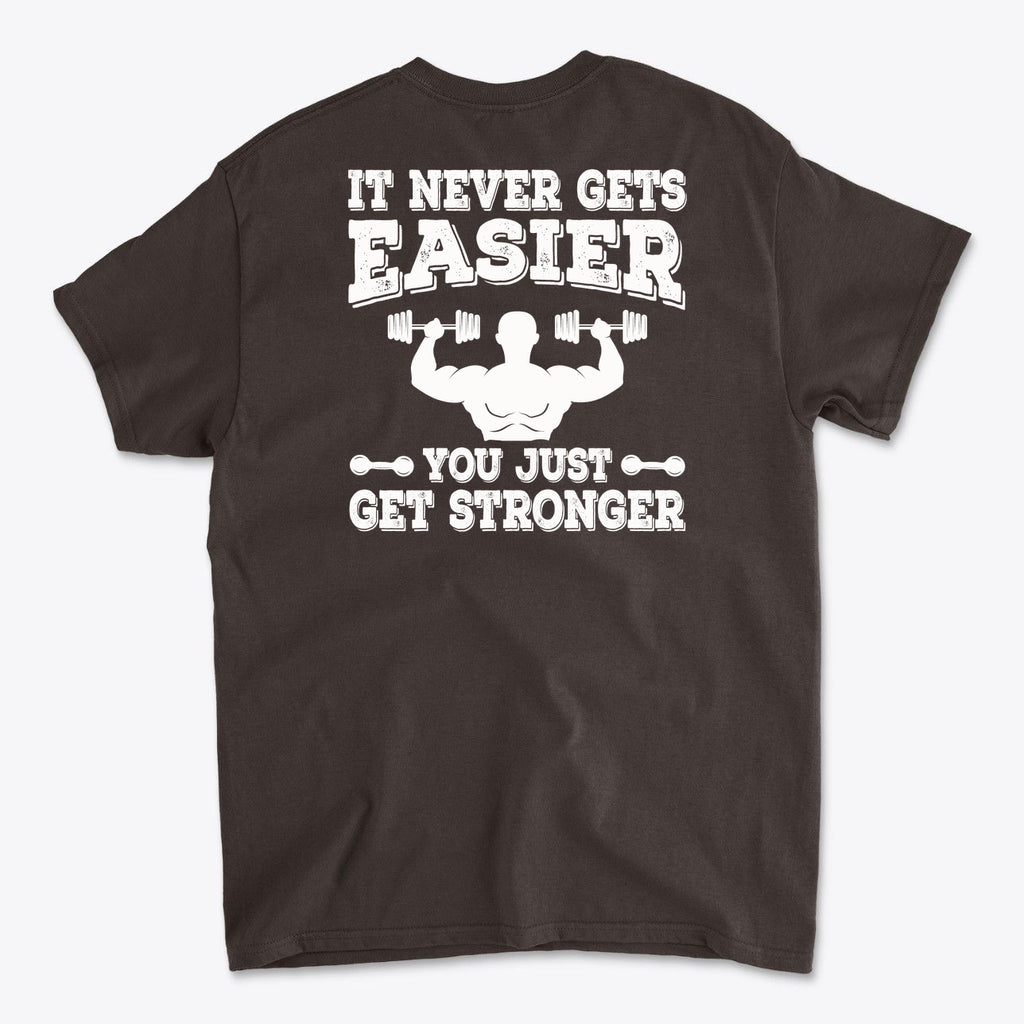 Back Print Never Gets Easier Fit graphic tee featuring a motivational design for fitness enthusiasts.