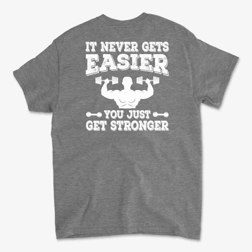 Back Print Never Gets Easier Fit grey t-shirt featuring motivational text on the back.