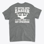 Back Print Never Gets Easier Fit grey t-shirt featuring motivational text on the back.