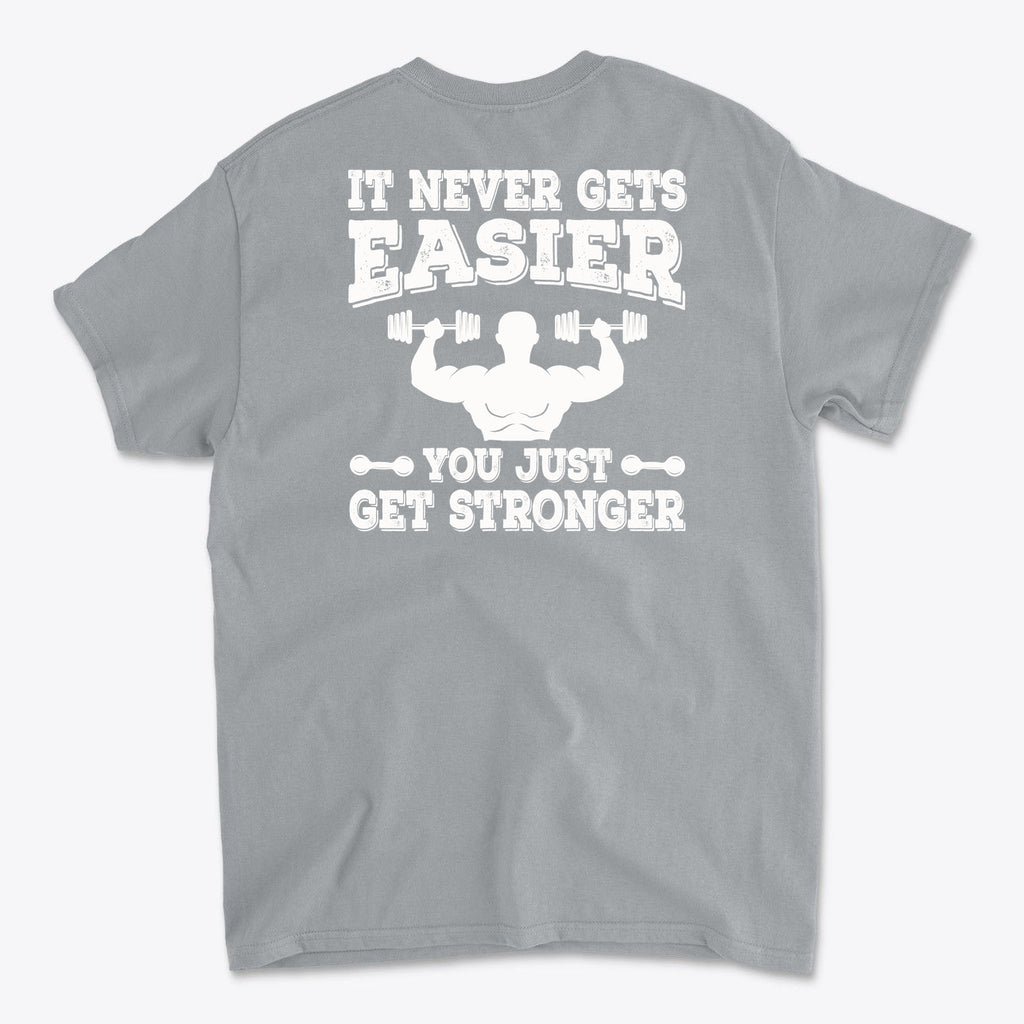Back Print Never Gets Easier Fit t-shirt with motivational fitness quote on gray background.