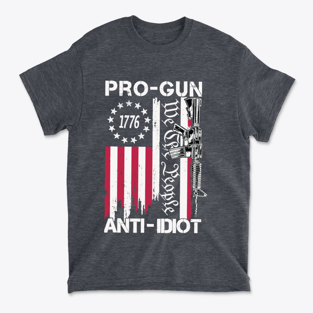 Pro-Gun Anti-Idiot 1776 We The People