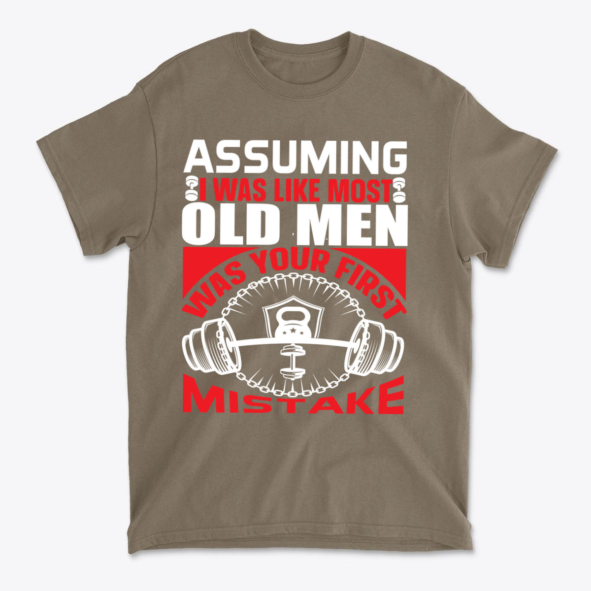 Assuming I Was Like Most Old Men Was Your First Mistake