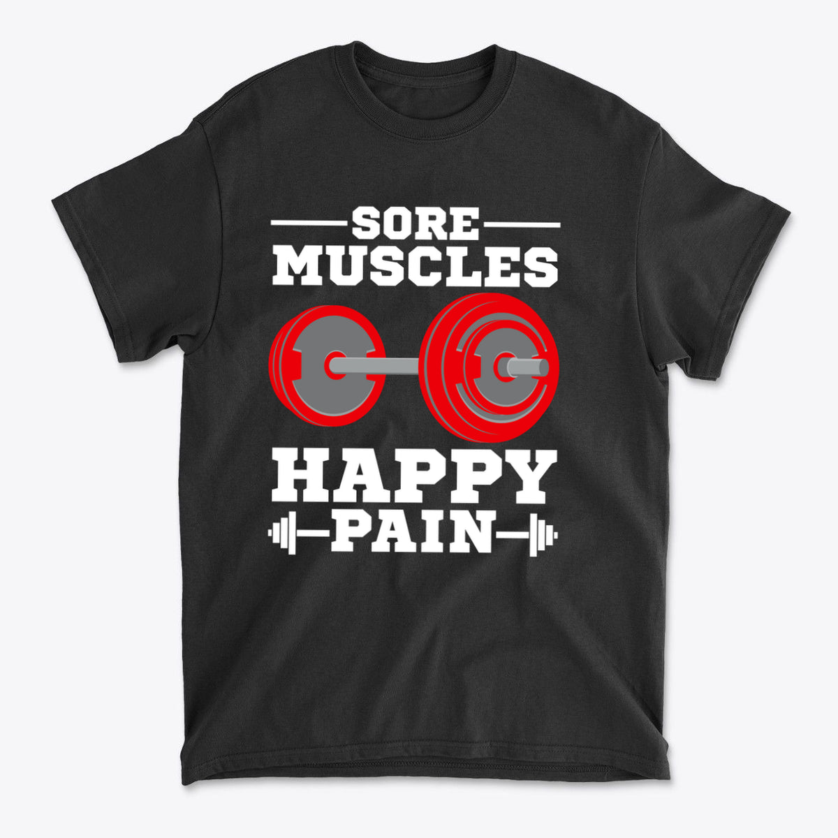 Sore Muscles Happy Pain Fitness Graphic Tee Design