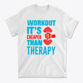 SP-front-WHT-734Workout It’s Cheaper Than Therapy