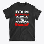 Your Workout Is My Warmup Bold Fitness Statement Shirt