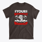 Your Workout Is My Warmup Bold Fitness Statement Shirt