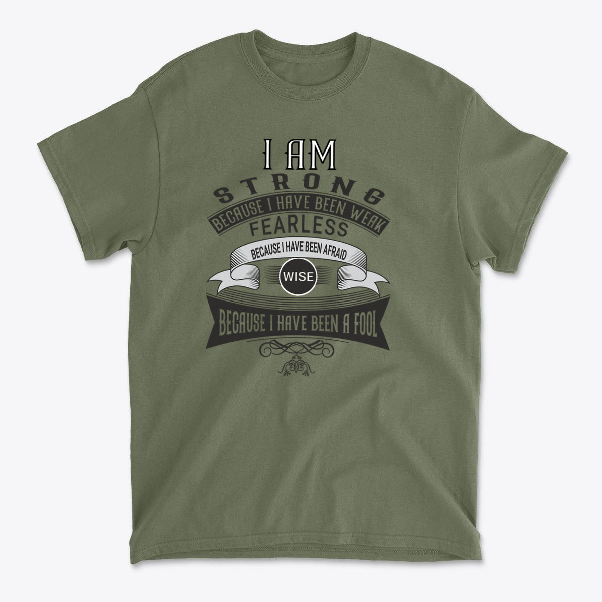 Strength Born From Past Weakness graphic t-shirt with empowering quotes in olive green.