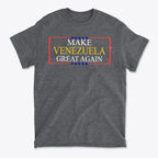 Make Venezuela Great Again Stylish Graphic Apparel on a gray t-shirt with bold lettering.