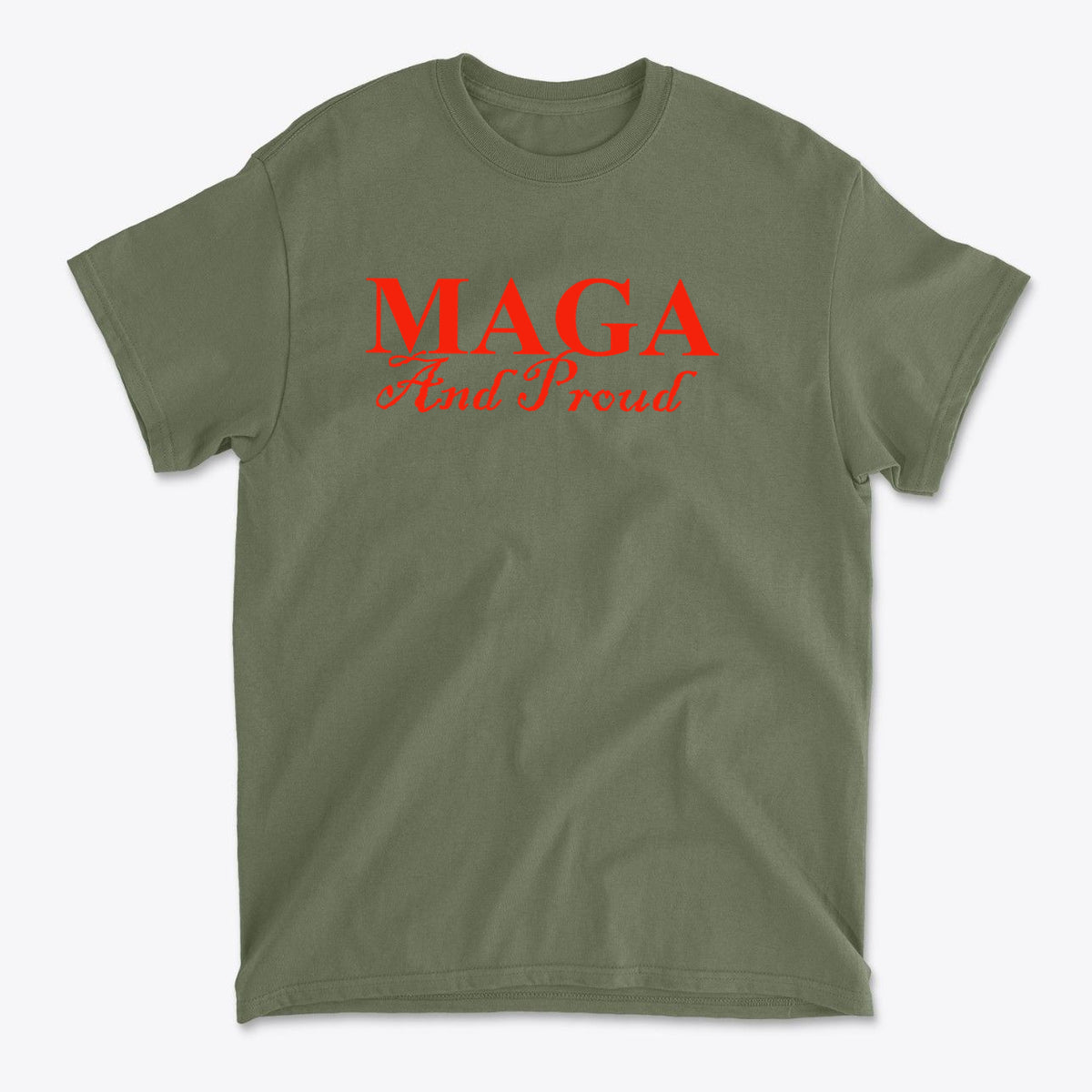 MAGA And Proud Red Letters Style graphic tee in olive green featuring bold red text.
