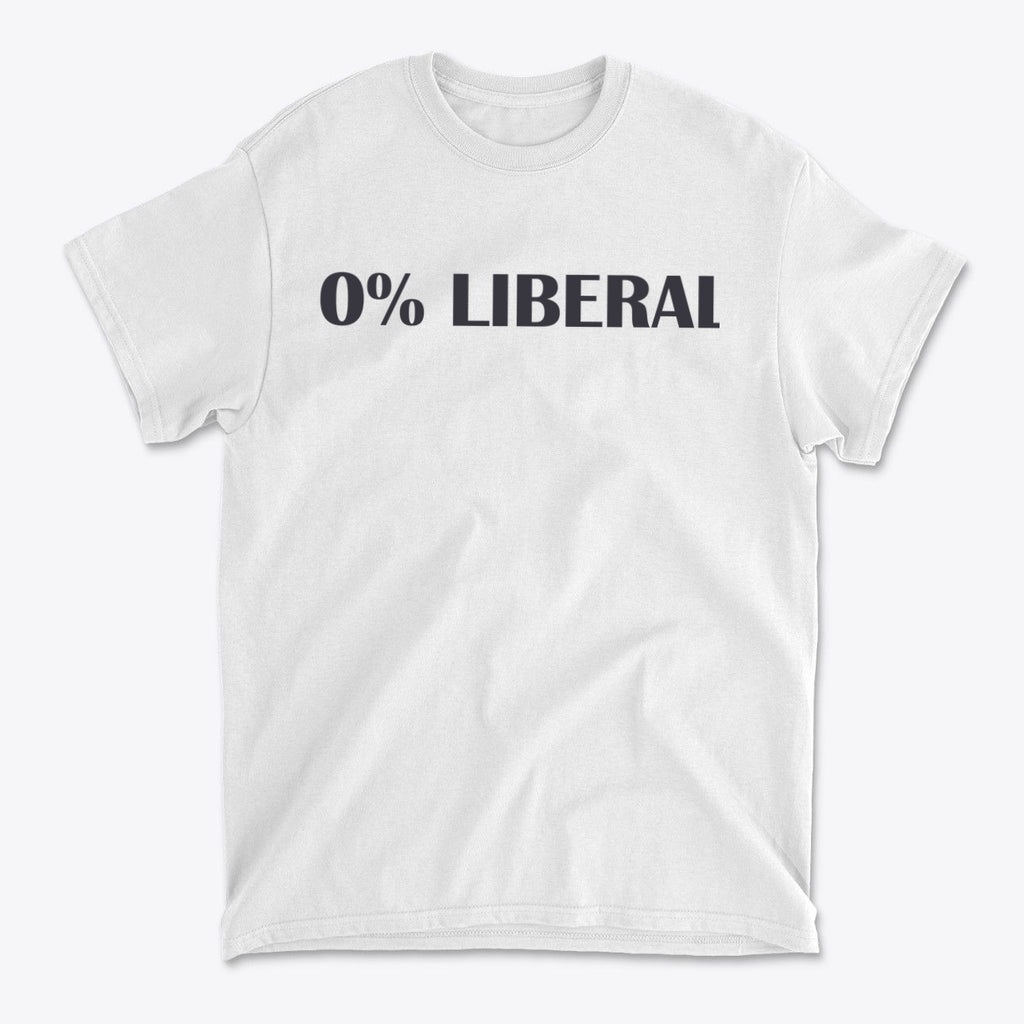 Zero Percent Liberal Custom Print on a white t-shirt featuring bold text design.
