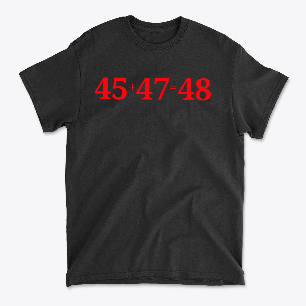 45 Plus 47 Equals 48 Red Letters graphic tee in black with red text.